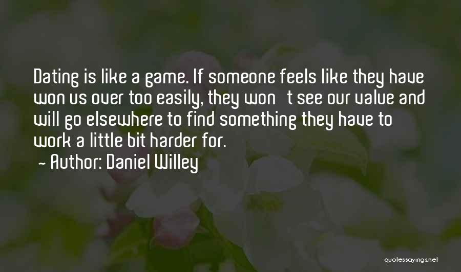 Working Hard For Something Quotes By Daniel Willey