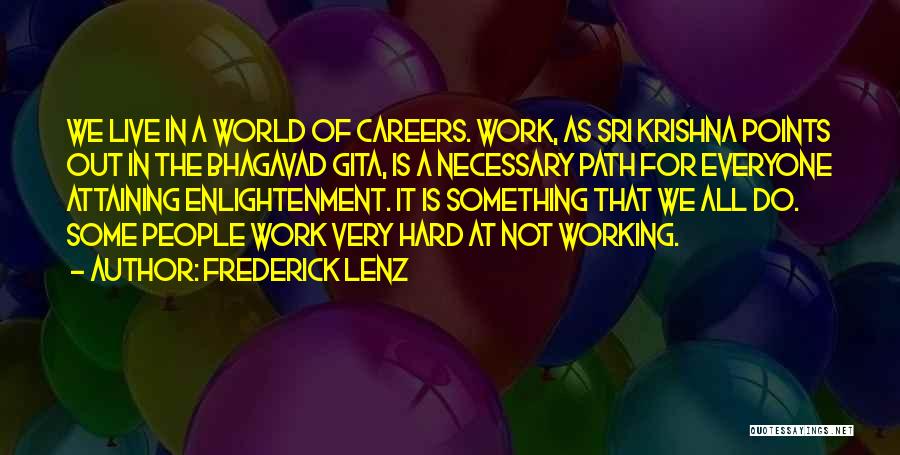 Working Hard For Something Quotes By Frederick Lenz