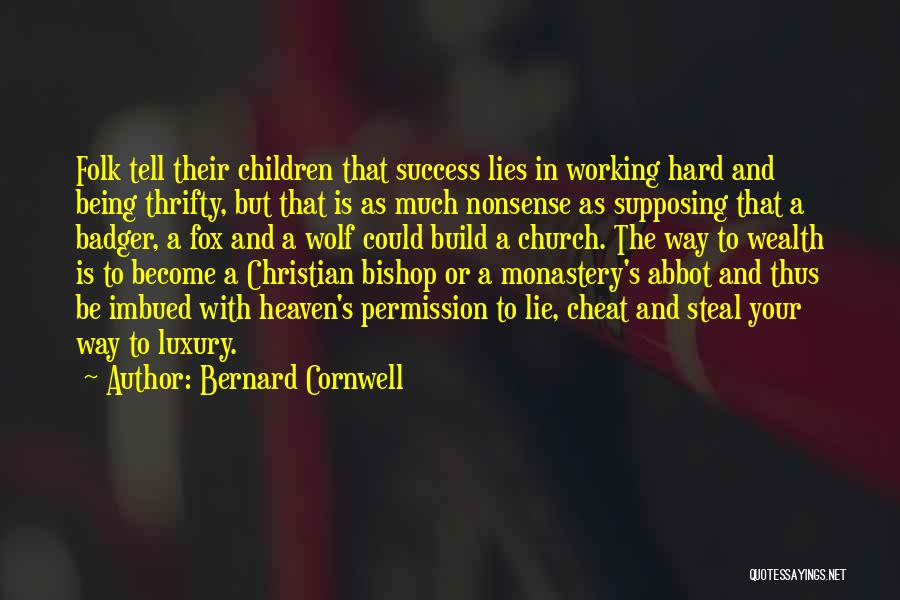 Working Hard For Success Quotes By Bernard Cornwell