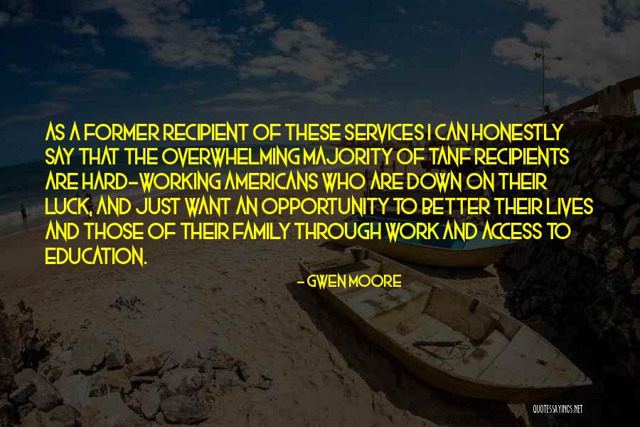 Working Hard For The Family Quotes By Gwen Moore Working Hard For The Family Quotes By Gwen Moore