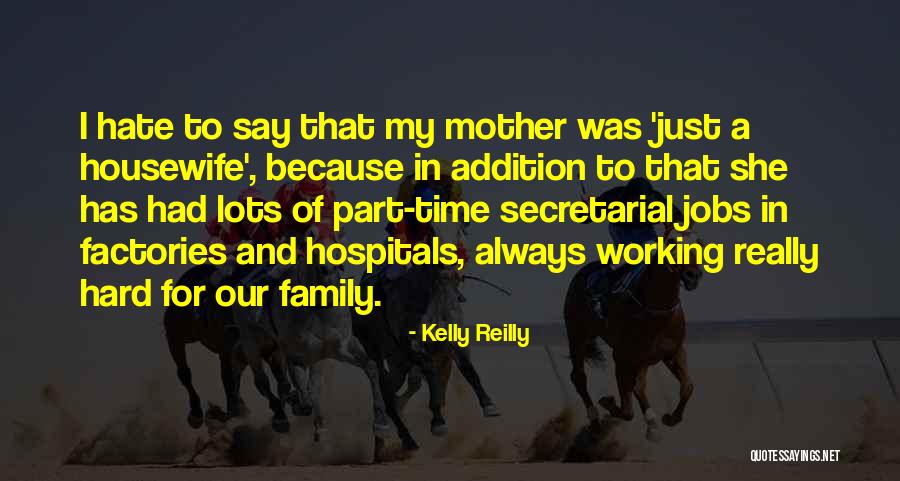 Working Hard For The Family Quotes By Kelly Reilly