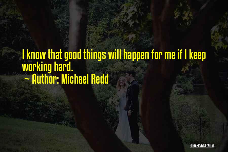 Working Hard For What You Want Quotes By Michael Redd