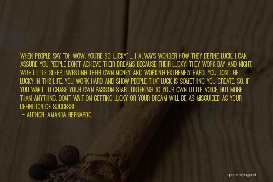 Working Hard For Your Dreams Quotes By Amanda Bernardo