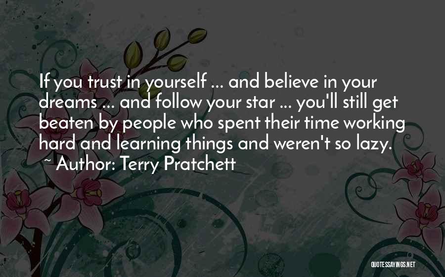Working Hard For Your Dreams Quotes By Terry Pratchett
