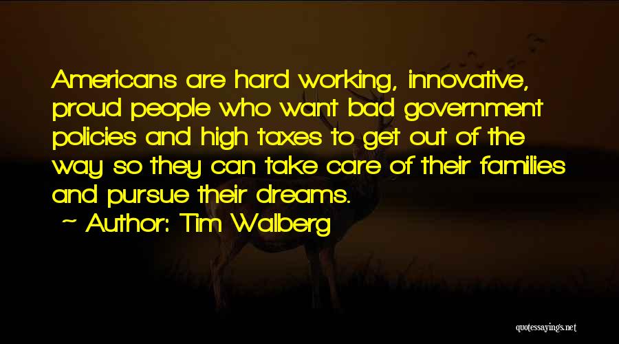 Working Hard For Your Dreams Quotes By Tim Walberg