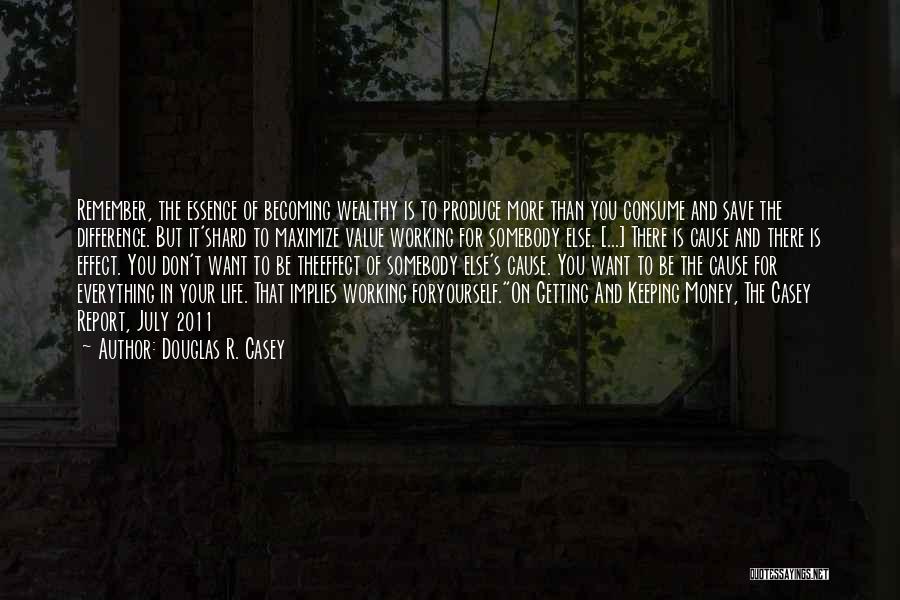 Working Hard For Your Money Quotes By Douglas R. Casey