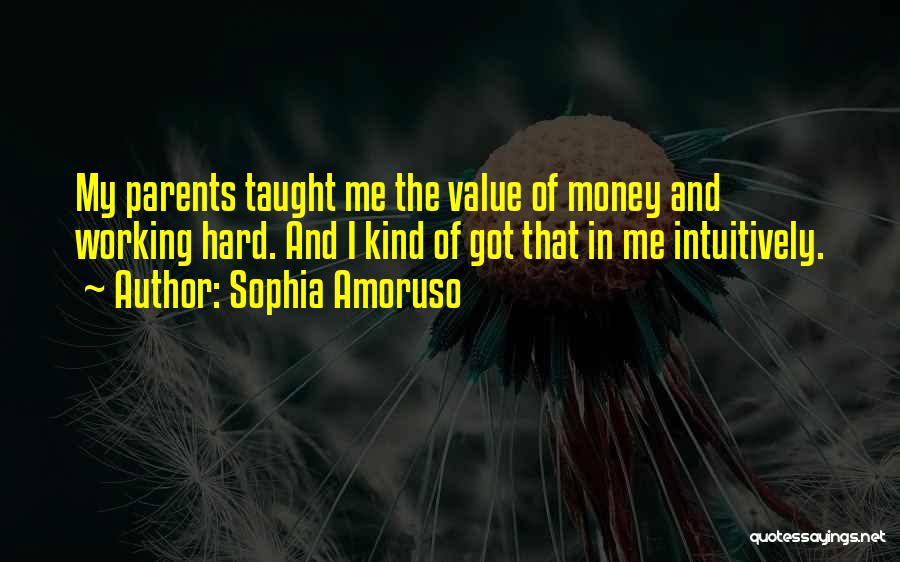 Working Hard For Your Money Quotes By Sophia Amoruso