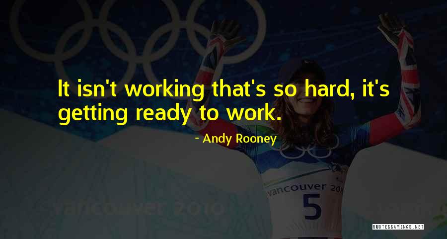Working Hard Getting Nowhere Quotes By Andy Rooney Working Hard Getting Nowhere Quotes By Andy Rooney