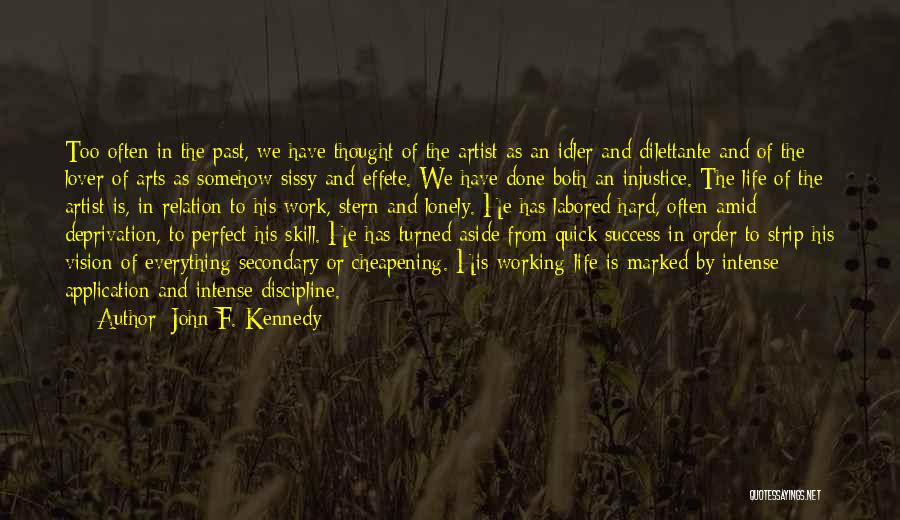 Working Hard In Life Quotes By John F. Kennedy