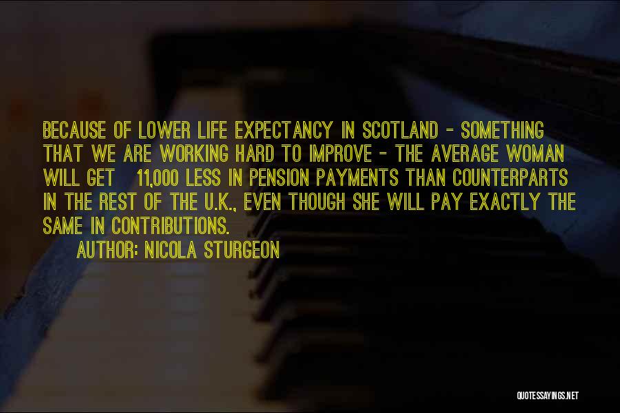 Working Hard In Life Quotes By Nicola Sturgeon
