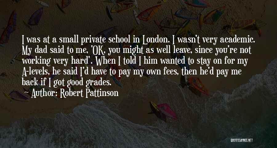 Working Hard In Life Quotes By Robert Pattinson