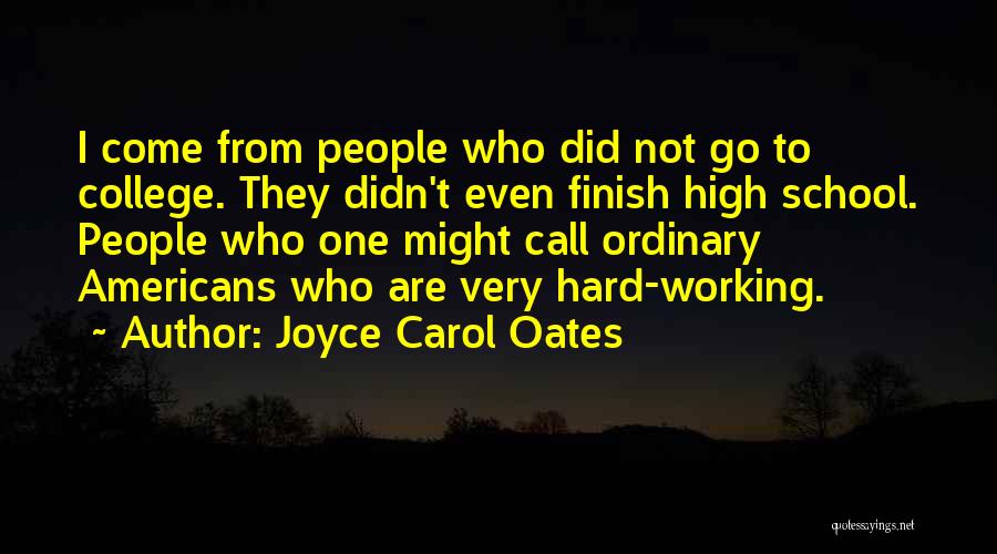 Working Hard In School Quotes By Joyce Carol Oates