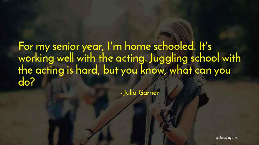 Working Hard In School Quotes By Julia Garner