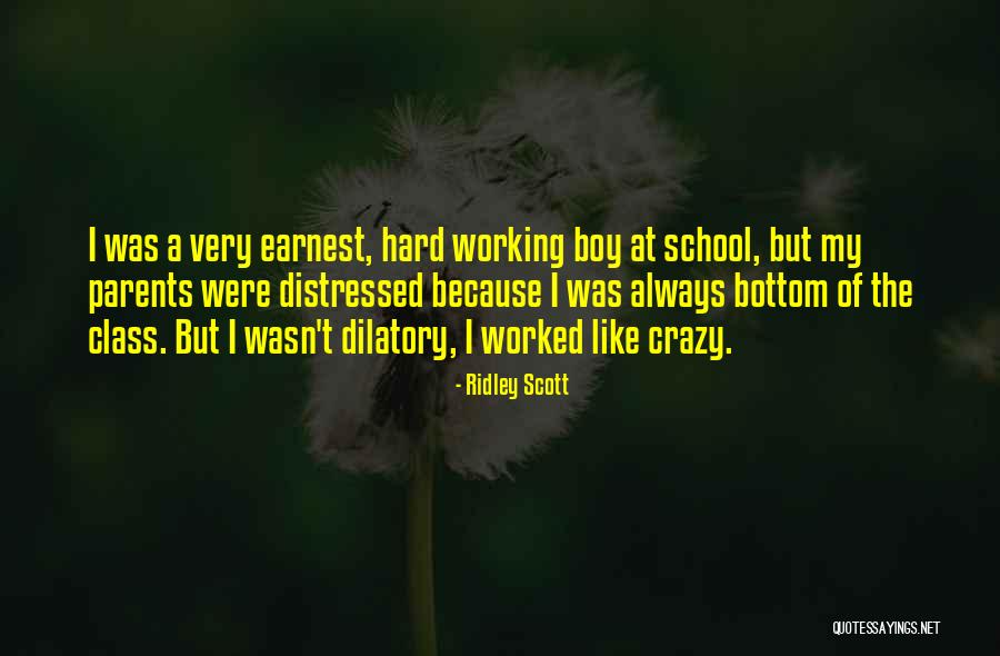 Working Hard In School Quotes By Ridley Scott Working Hard In School Quotes By Ridley Scott
