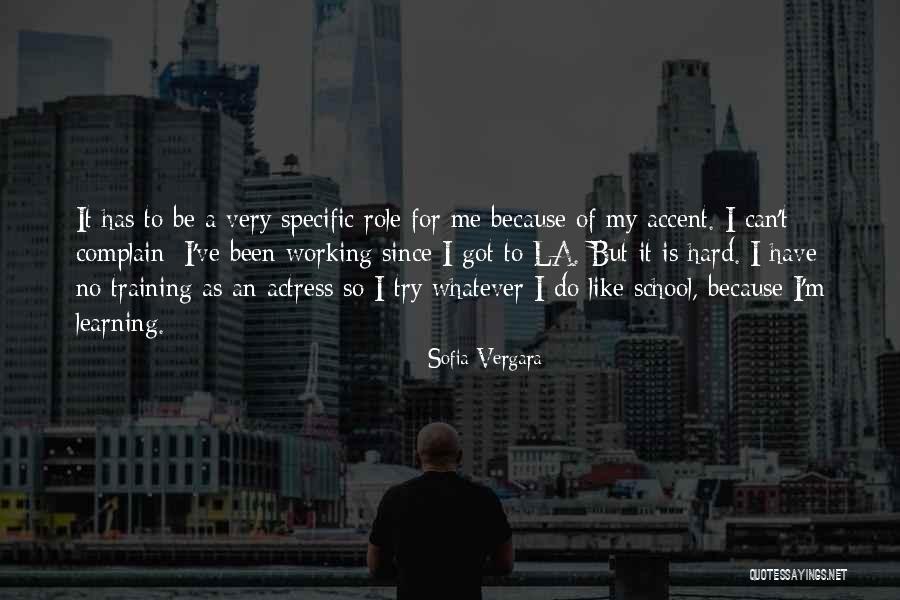 Working Hard In School Quotes By Sofia Vergara Working Hard In School Quotes By Sofia Vergara