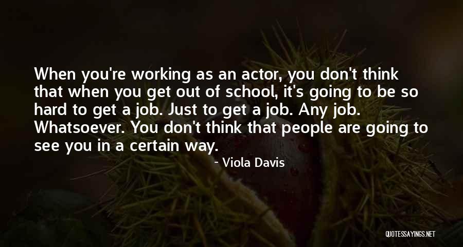 Working Hard In School Quotes By Viola Davis