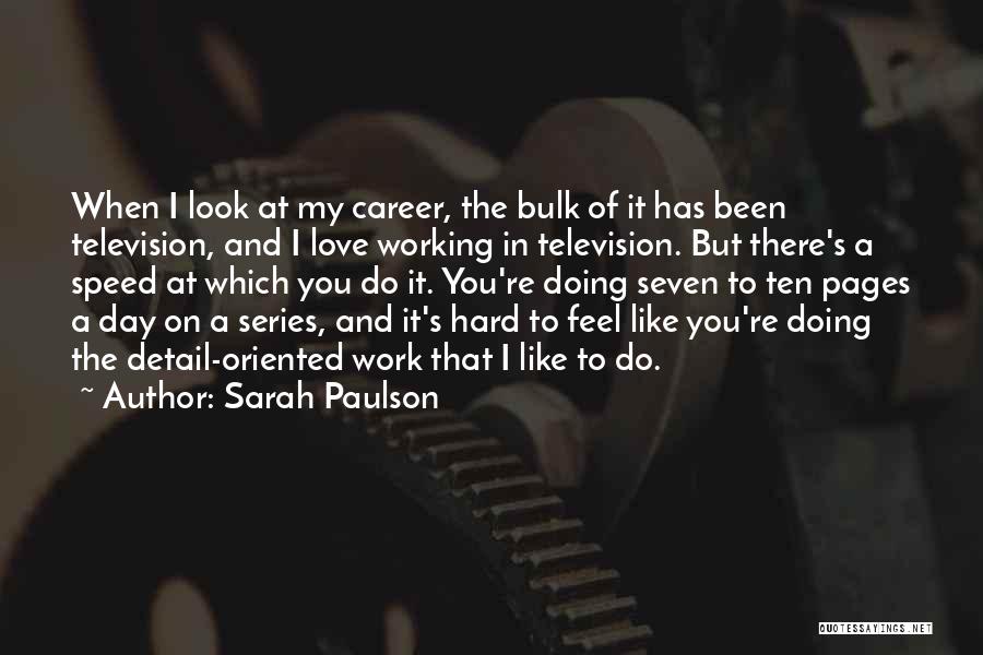 Working Hard Love Quotes By Sarah Paulson