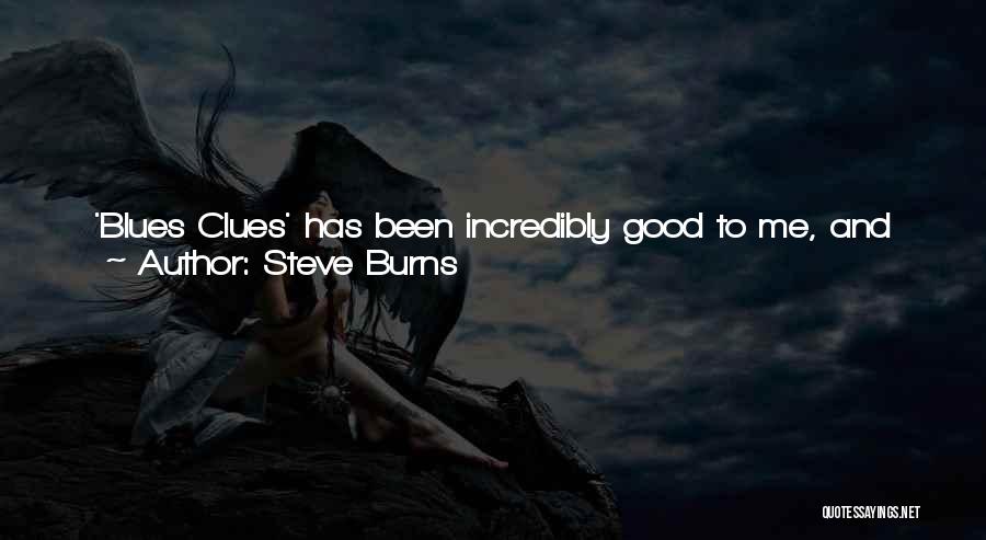 Working Hard Love Quotes By Steve Burns