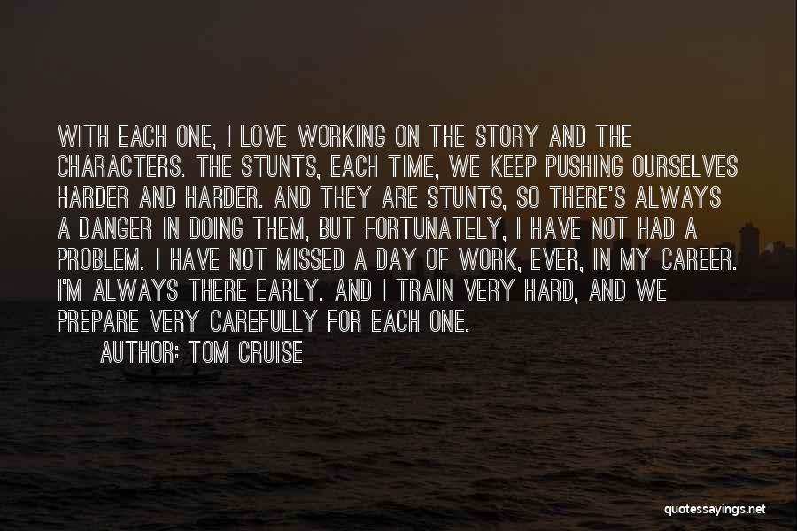 Working Hard Love Quotes By Tom Cruise