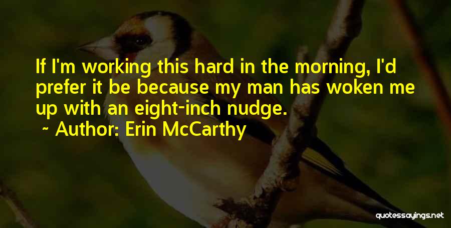 Working Hard Quotes By Erin McCarthy