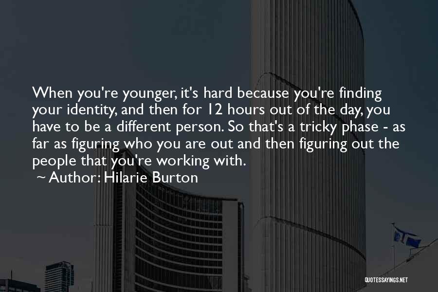 Working Hard Quotes By Hilarie Burton