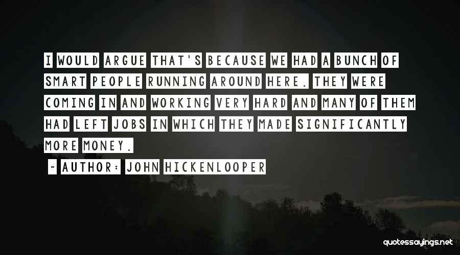 Working Hard Quotes By John Hickenlooper