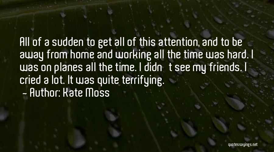 Working Hard Quotes By Kate Moss