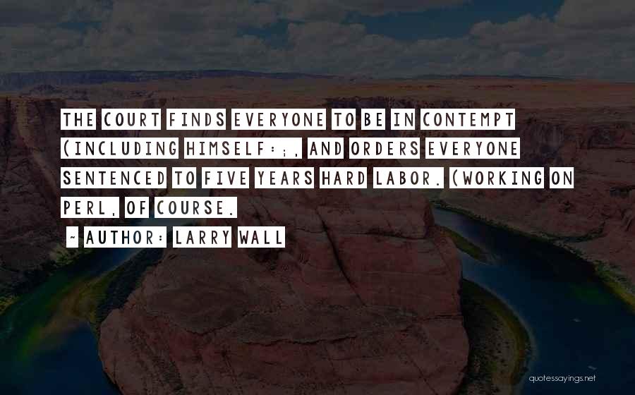 Working Hard Quotes By Larry Wall