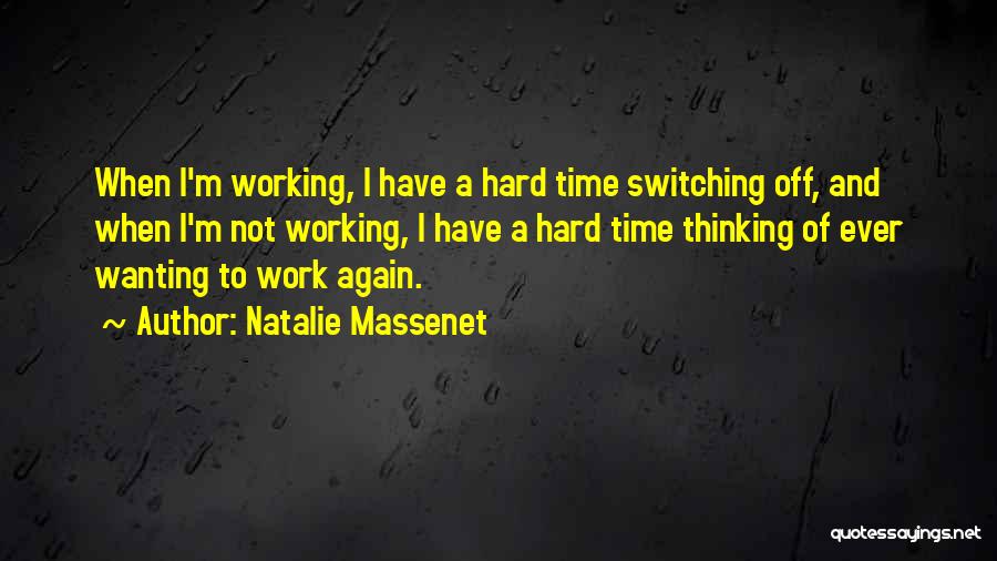 Working Hard Quotes By Natalie Massenet