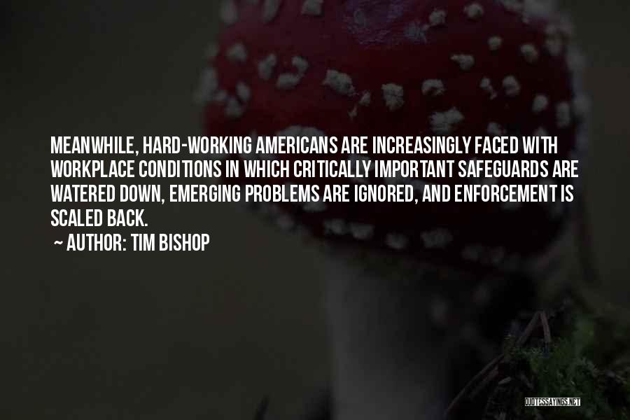 Working Hard Quotes By Tim Bishop
