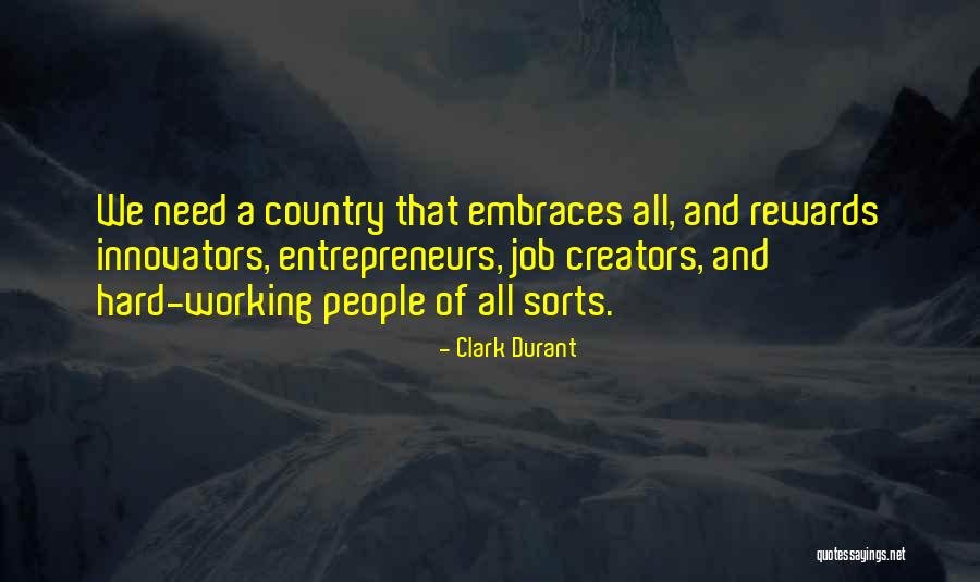 Working Hard Rewards Quotes By Clark Durant Working Hard Rewards Quotes By Clark Durant