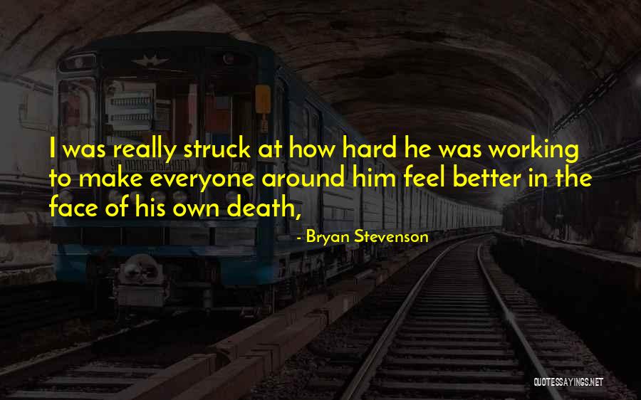 Working Hard To Get Better Quotes By Bryan Stevenson