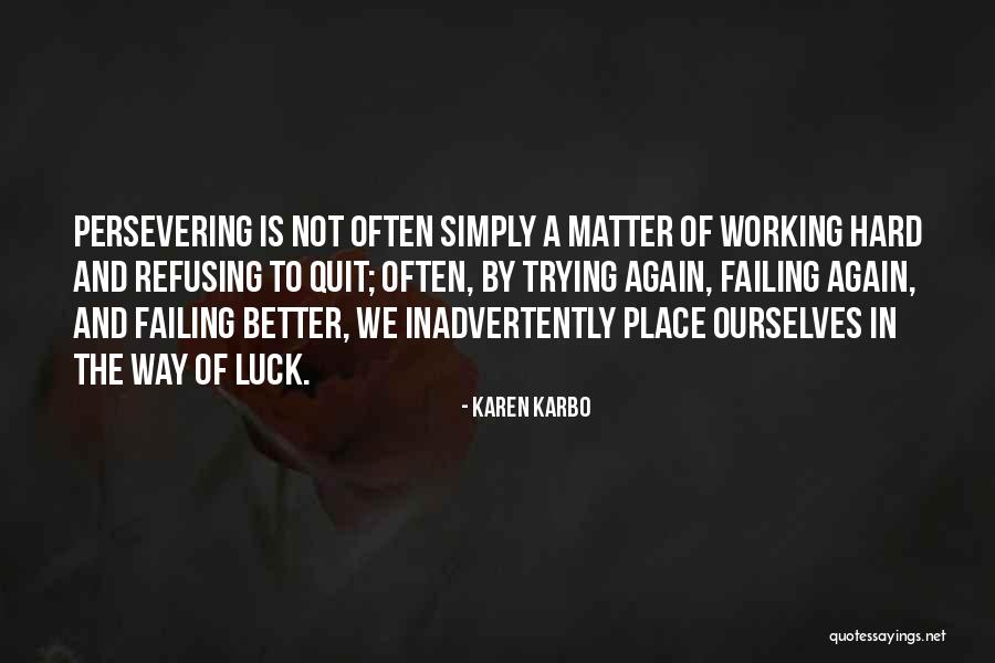 Working Hard To Get Better Quotes By Karen Karbo