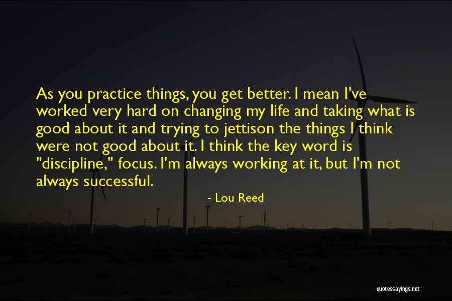 Working Hard To Get Better Quotes By Lou Reed