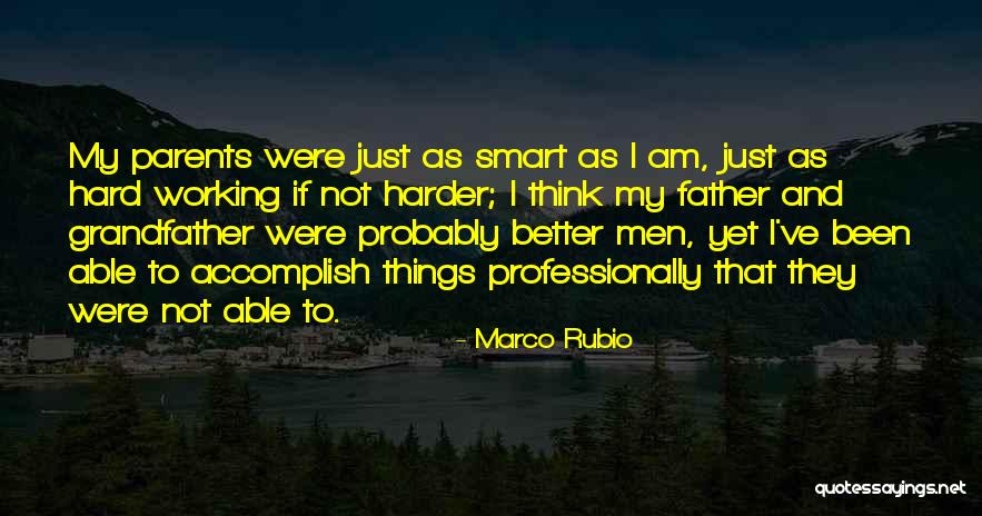 Working Hard To Get Better Quotes By Marco Rubio