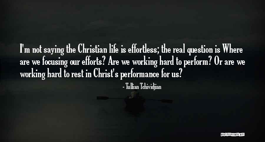 Working Hard When Others Rest Quotes By Tullian Tchividjian