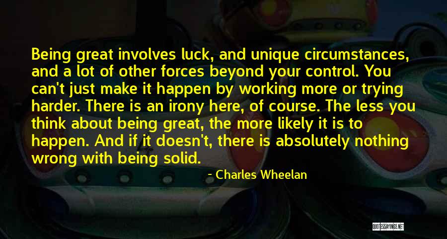 Working Harder Quotes By Charles Wheelan Working Harder Quotes By Charles Wheelan