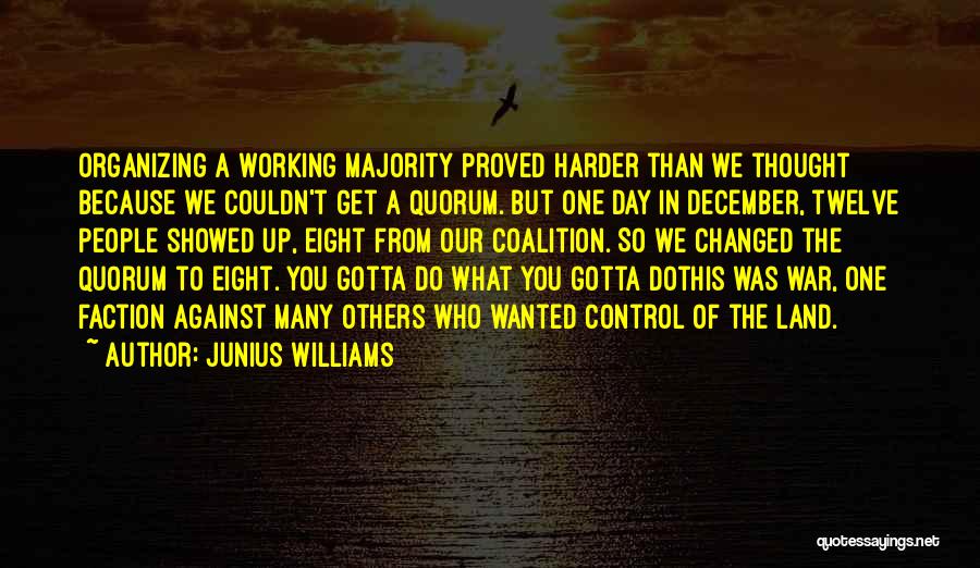 Working Harder Than Others Quotes By Junius Williams