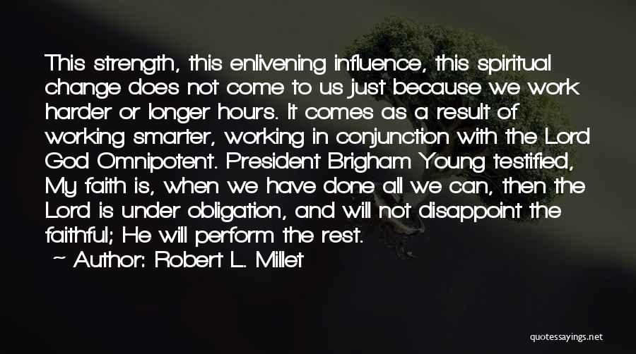 Working Harder Than Others Quotes By Robert L. Millet