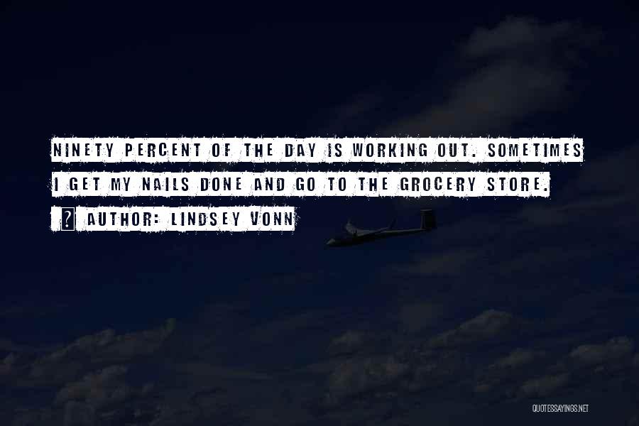 Working In A Grocery Store Quotes By Lindsey Vonn