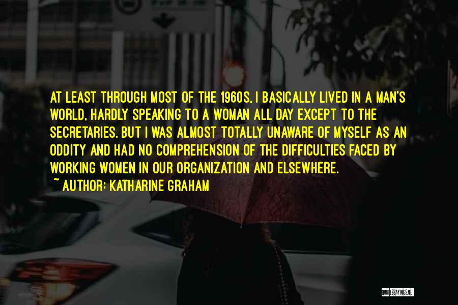 Working In A Man's World Quotes By Katharine Graham