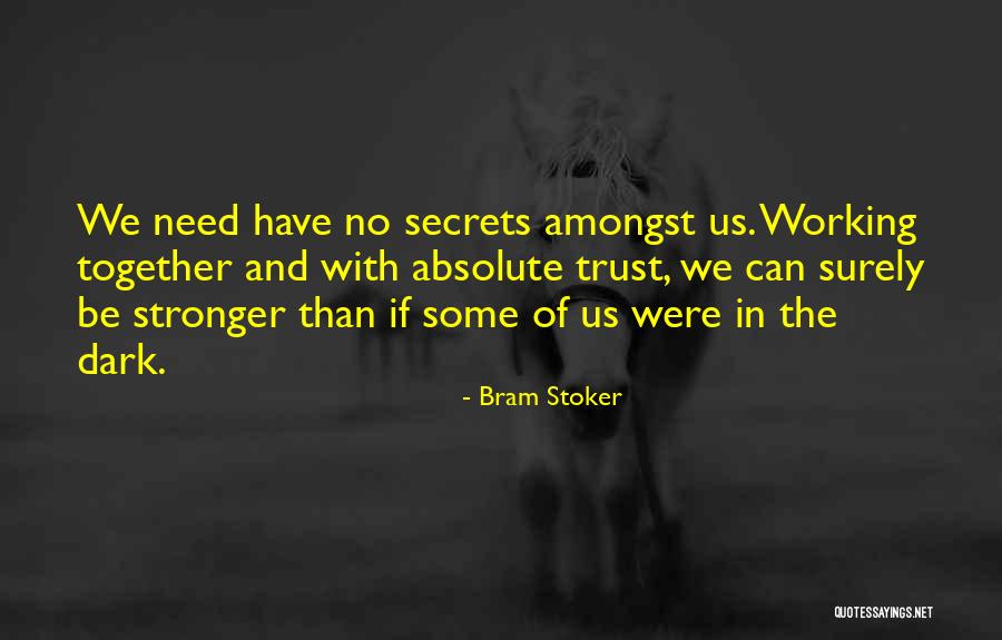 Working In Dark Quotes By Bram Stoker Working In Dark Quotes By Bram Stoker