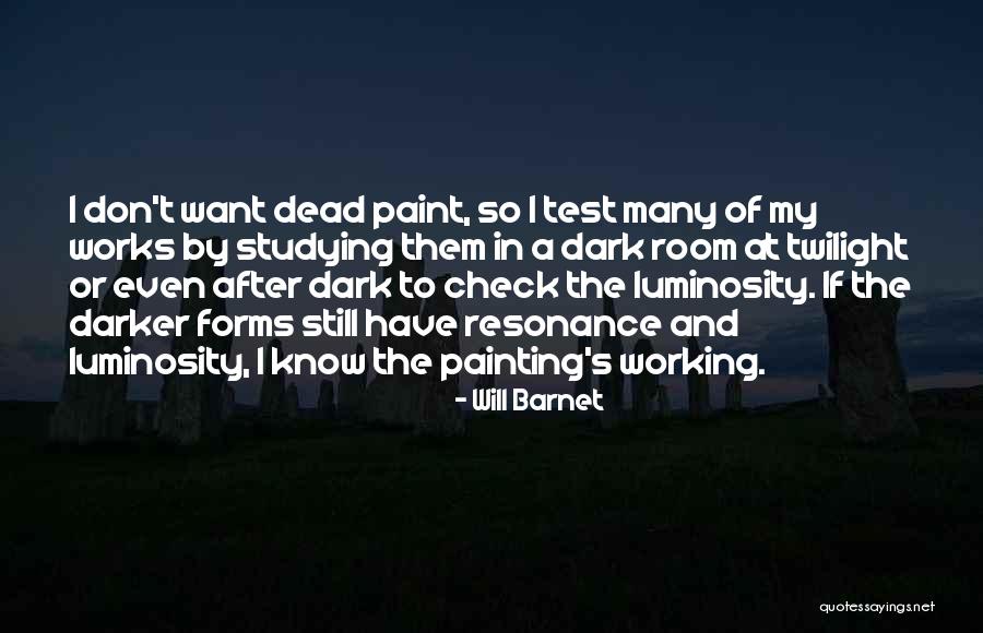 Working In Dark Quotes By Will Barnet Working In Dark Quotes By Will Barnet