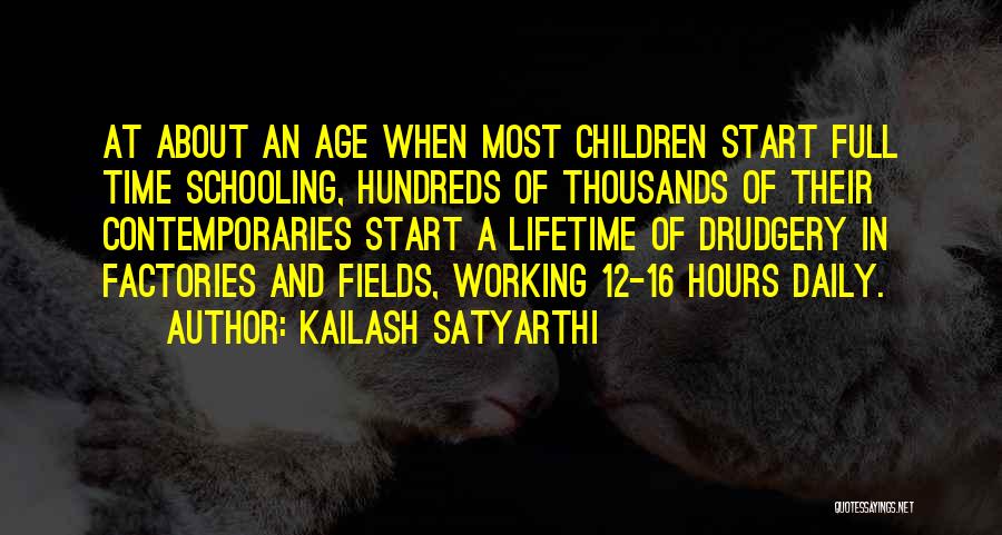 Working In Factories Quotes By Kailash Satyarthi
