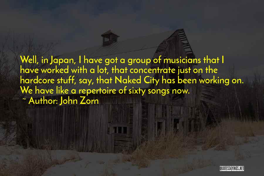 Working In Group Quotes By John Zorn