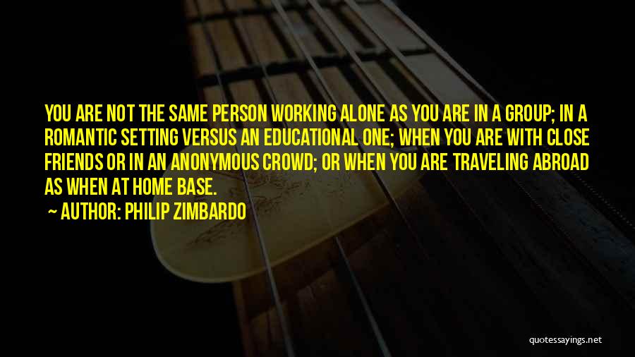 Working In Group Quotes By Philip Zimbardo