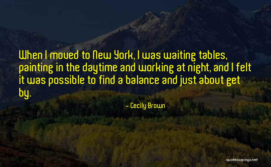 Working In New York Quotes By Cecily Brown Working In New York Quotes By Cecily Brown