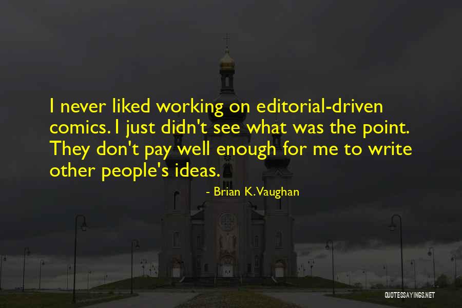 Working Just To Pay Quotes By Brian K. Vaughan Working Just To Pay Quotes By Brian K. Vaughan