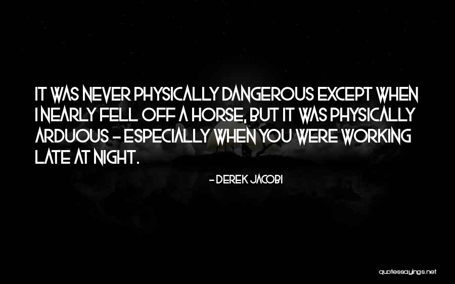 Working Late Night Quotes By Derek Jacobi