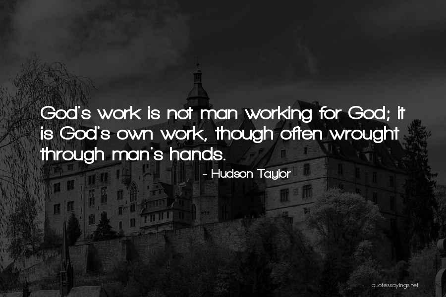 Working Man Quotes By Hudson Taylor Working Man Quotes By Hudson Taylor